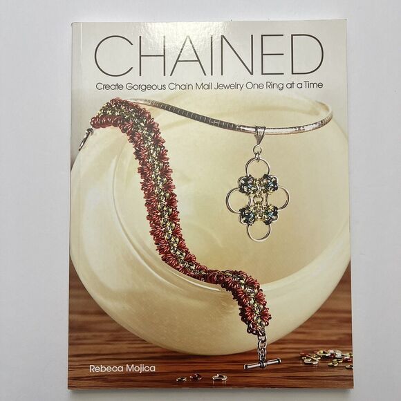 Chained Create Gorgeous Chain Mail Jewelry One Ring at a Time Paperback Book - Picture 1 of 9